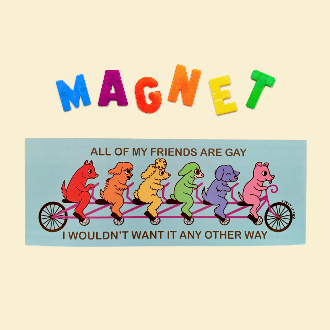 All of My Friends Are Gay Bumper Magnet