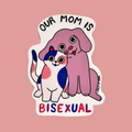 Our Mom Is Bisexual: Cat and Dog Sticker