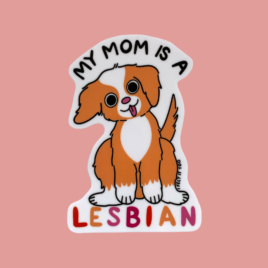My Mom Is a Lesbian: Dog Sticker