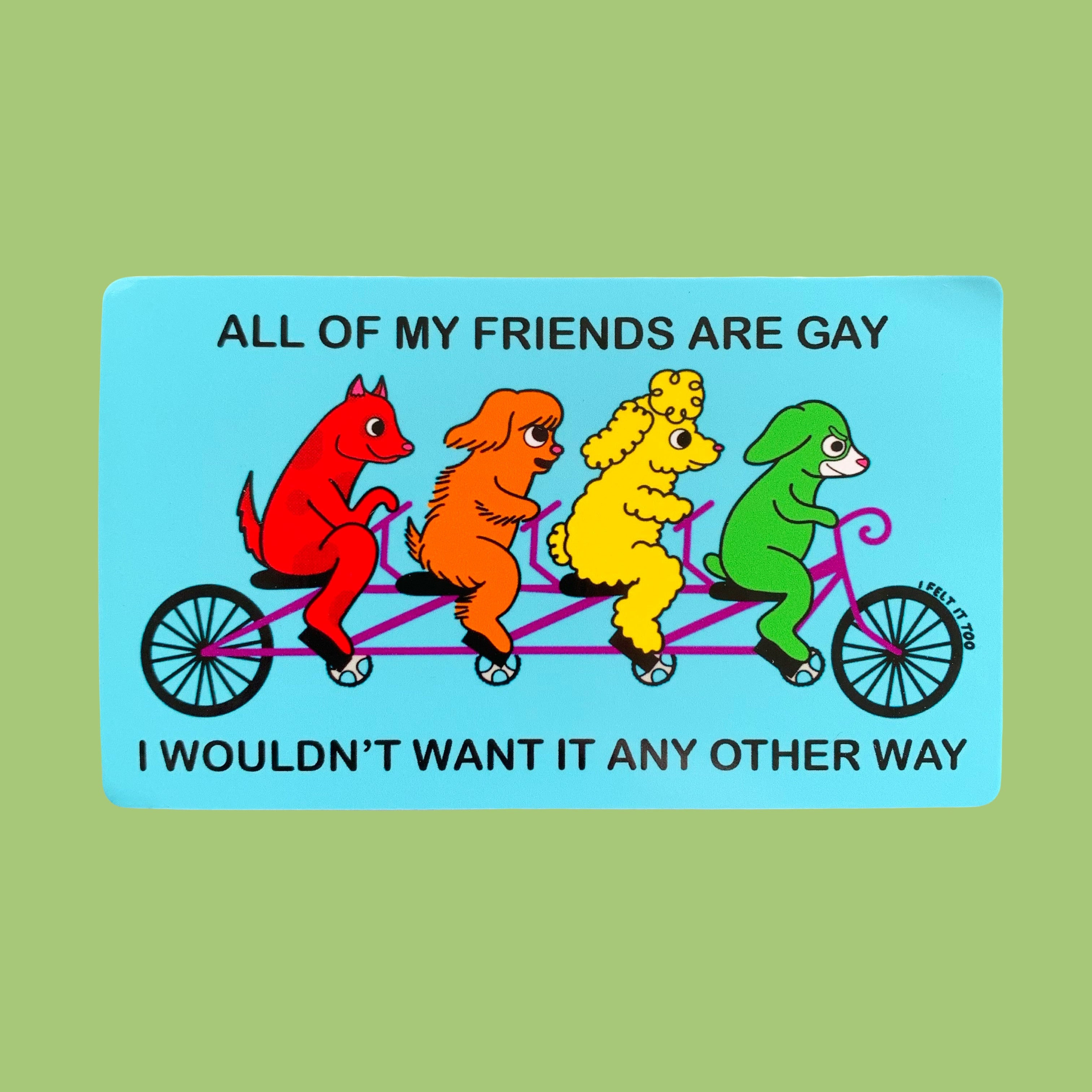 All of My Friends are Gay Sticker