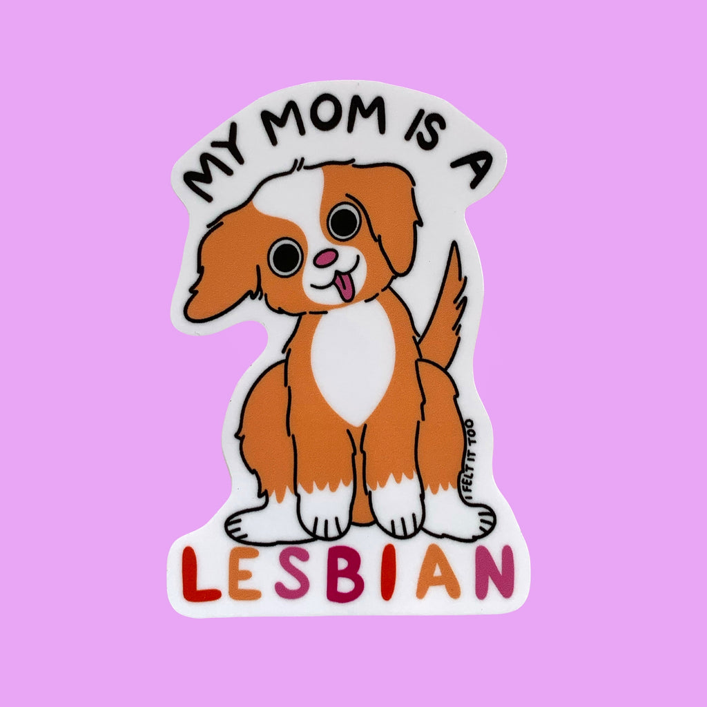 My Mom Is a Lesbian: Dog Sticker