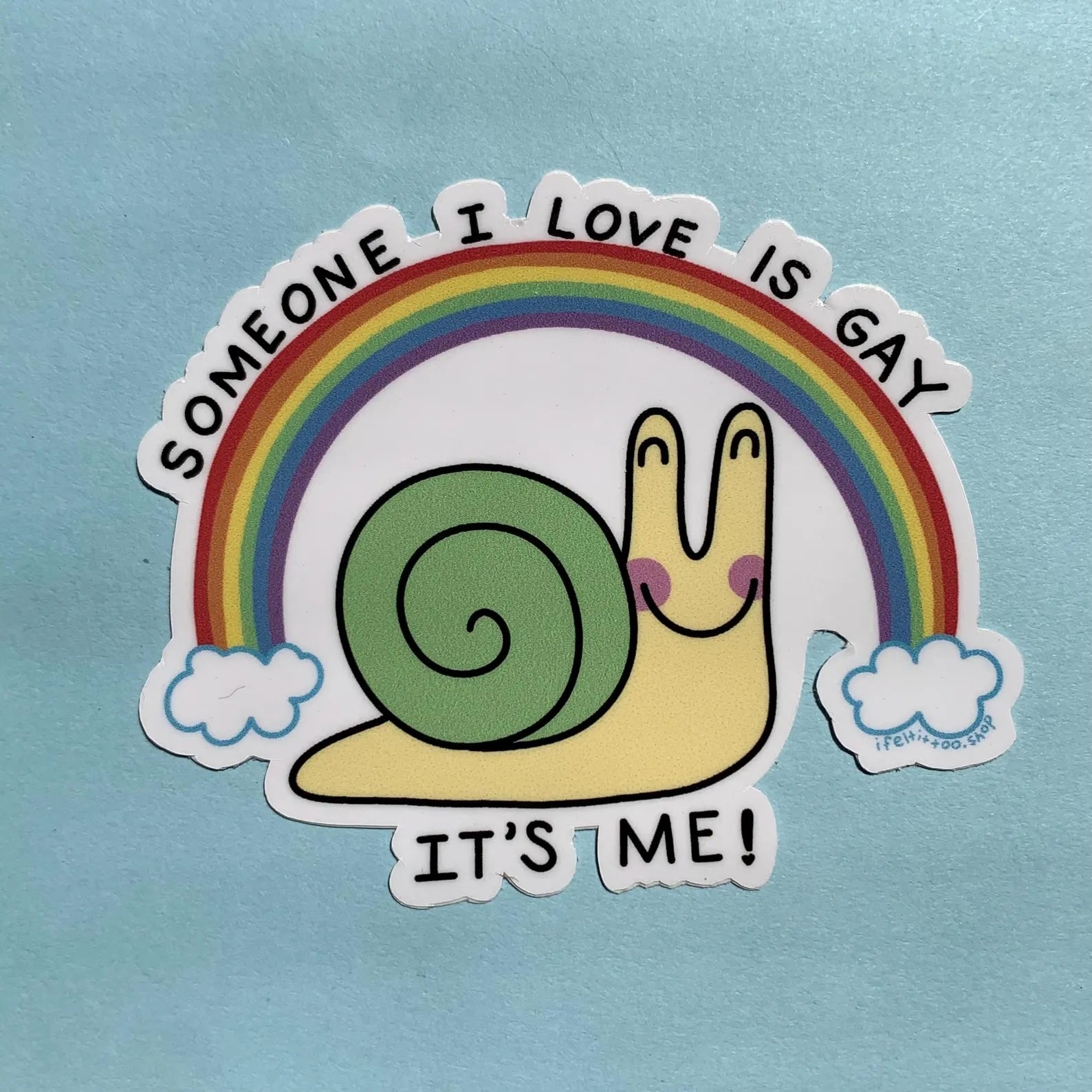 Someone I Love is Gay Snail Sticker