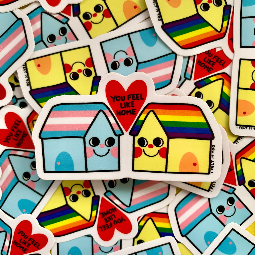 You Feel Like Home LGBTQ+ Solidarity Sticker