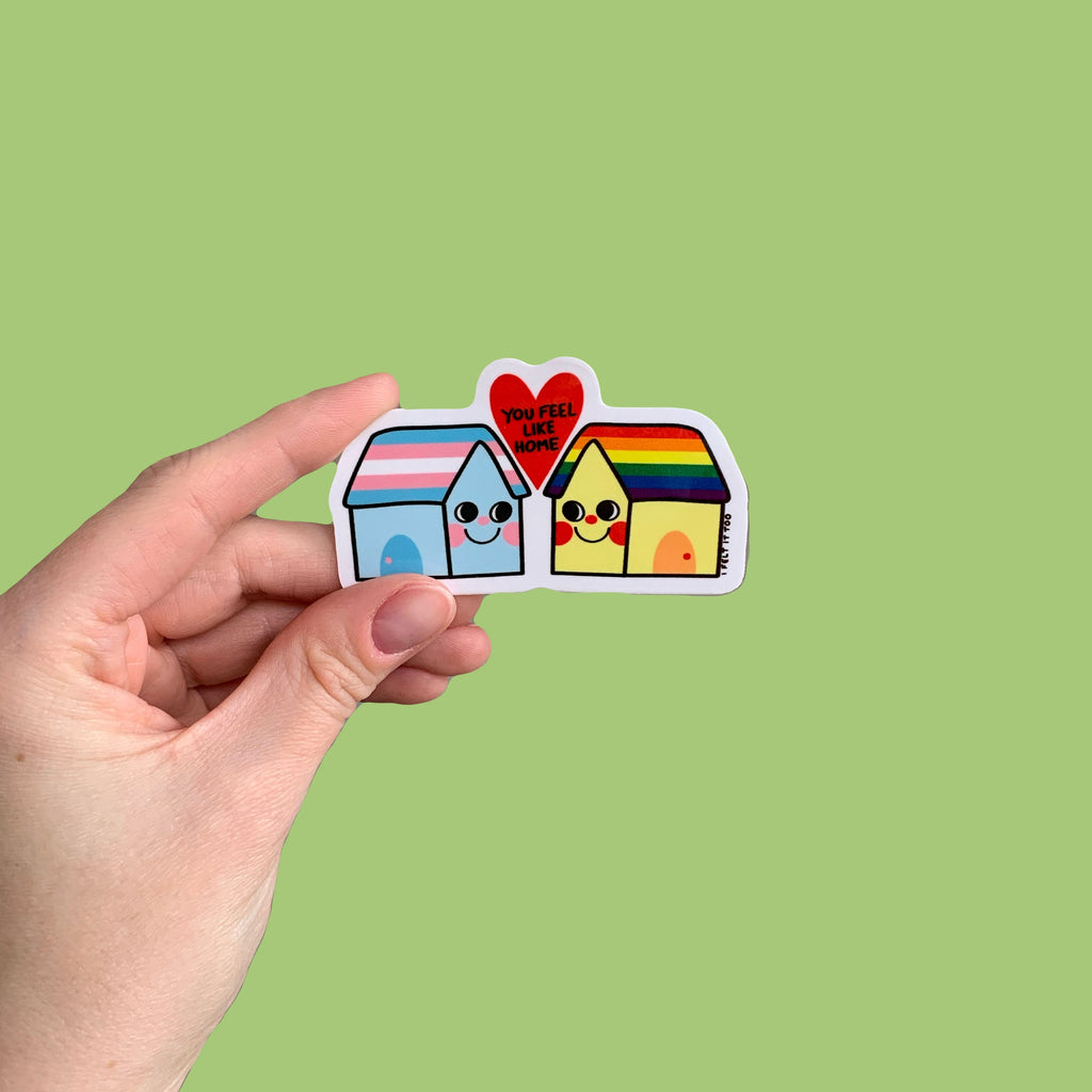 You Feel Like Home LGBTQ+ Solidarity Sticker